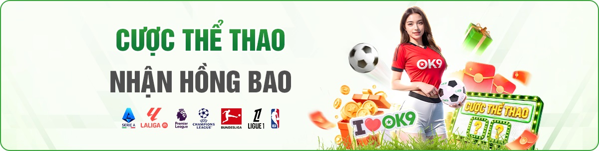 cược thể thao, nhận hồng bao ok9
